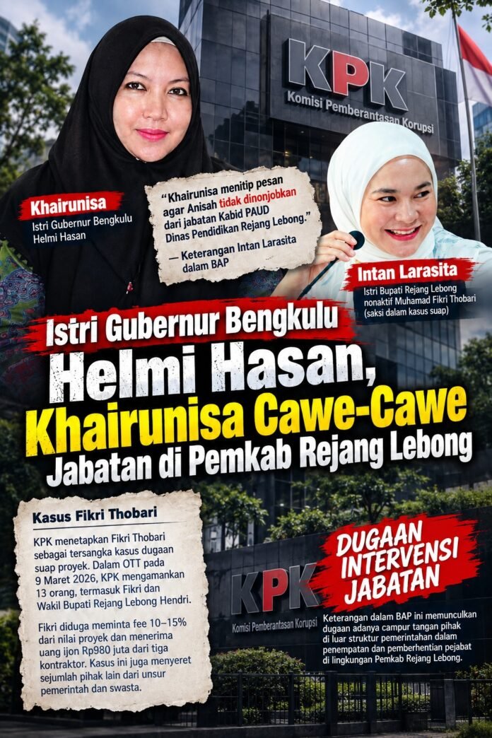 Disebut Dalam BAP Intan Larasita, Istri Gubernur Bengkulu Diduga Cawe-Cawe Jabatan di Pemkab Rejang Lebong